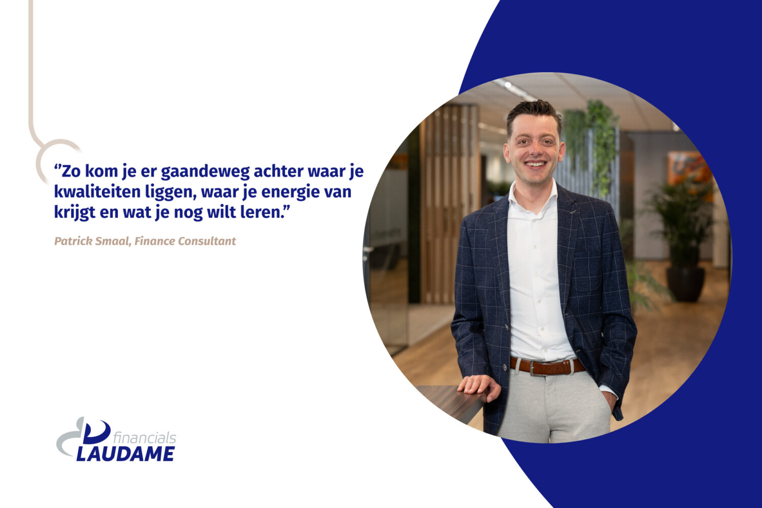 Patrick Smaal 5 Jaar Laudame Financials
